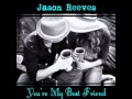 Jason Reeves - You're My Best Friend - Lyrics