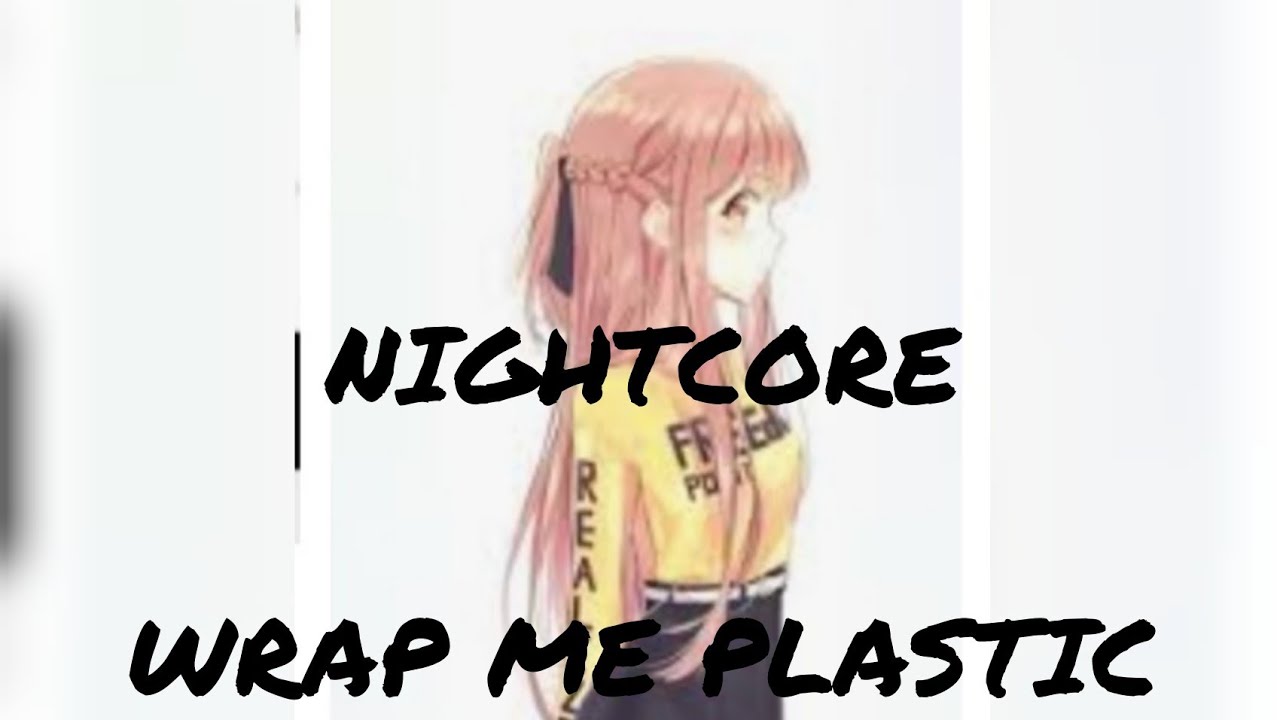 CHROMANCE__Wrap_Me_In_Plastic_(NIGHTCORE VERSION) YouTube