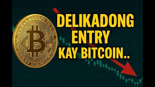 DELIKADONG ENTRY KAY BITCOIN