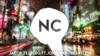 Jacob Tillberg Ft Johnning - Heartless - Lion Electro Music