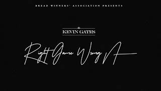 Video thumbnail of "Kevin Gates - Right Game Wrong N**** [Official Audio]"