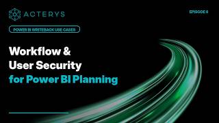 Workflow & User Security for Power BI Planning | Writeback Use Cases Ep. 8
