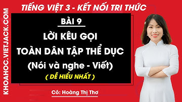 Tiếng Việt lớp 3 Bài 9: Lời kêu gọi toàn dân tập thể dục - trang 43, 44 | Kết nối tri thức | Tập 2
