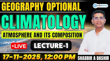 🔥 LIVE | Climatology Lecture 1 for UPSC: Atmosphere, Structure & Key Concepts | Shabbir Sir