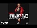 DJ Khaled - How Many Times (Audio) ft. Chris Brown, Lil Wayne, Big Sean