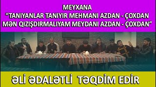 Azdan - çoxdan / Meyxana / Əli Ədalətli təqdim edir