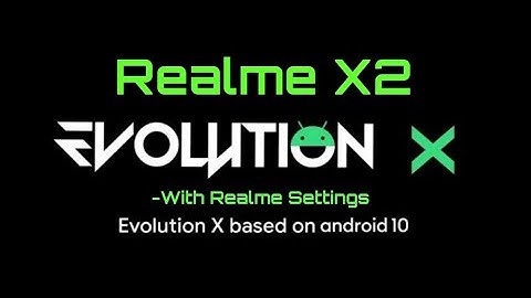 || Evolution || X || Android 11 || review || Installation || REALME X2 ||