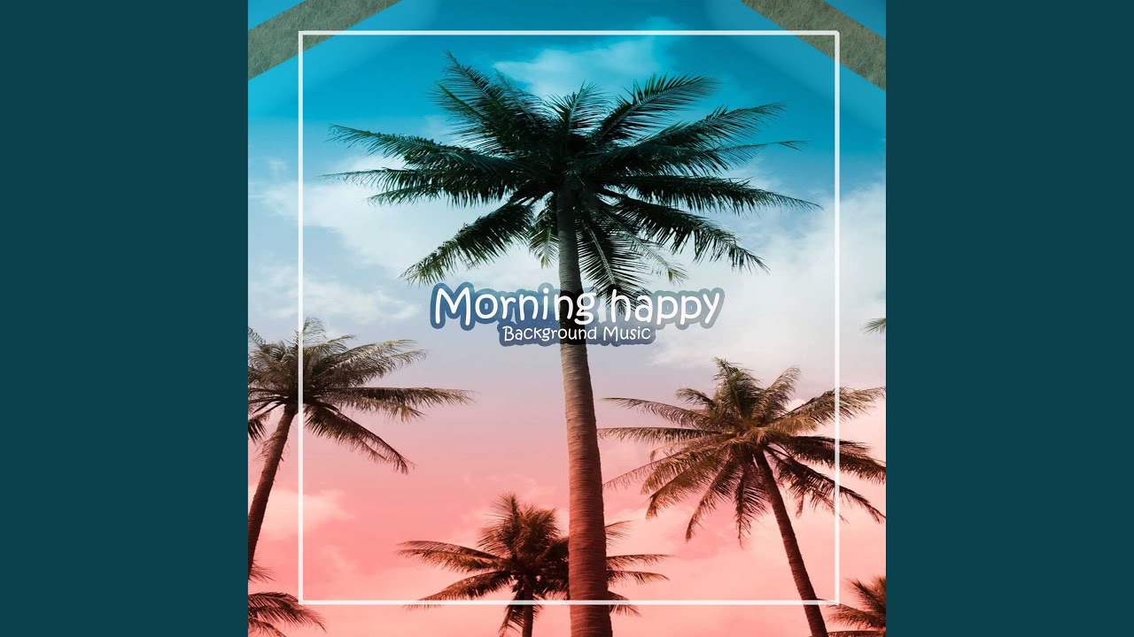 Morning Happy Background Music