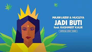 Major Lazer & Nucleya - “Jadi Buti” feat.  Rashmeet Kaur (Lyric Video)