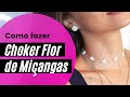 Choker Flor de Miçanga Passo a Passo (DIY Daisy Necklace)