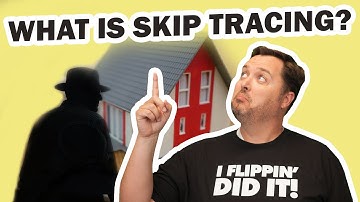 What is Skip Tracing in Real Estate?
