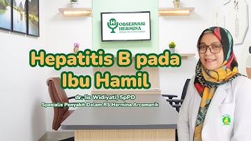 Hepatitis B pada Ibu Hamil - dr. Iis Widiayati, SpPD - RS Hermina Arcamanik