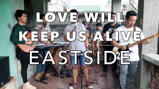 Video thumbnail of "Love Will Keep Us Alive - Eagles (cover) by Eastside Band"