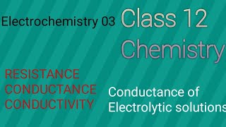 Conductance || Conductivity cell | Resistance | Conductance | Electrochemistry || CBSE | RBSE | jee