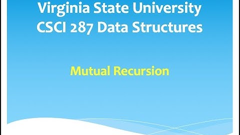 202008 CSCI 287 Week 05 Unit 1 Mutual Recursion