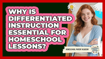 Why Is Differentiated Instruction Essential For Homeschool Lessons? - Homeschool Parent Academy