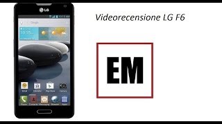 LG F6 recensione ita da EsperienzaMobile