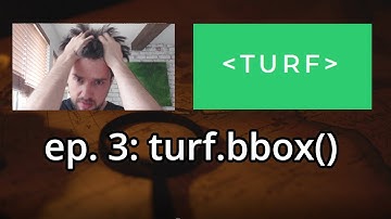 ep.3 - turf.bbox() .. Turf JS Tutorials on Spatial Analysis (Bounding Boxes!)
