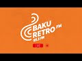 Baku retro fm 933 live radio  bak retro fm 03102023 baku azerbaijan fm radio