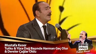 Mustafa Keser - Tutku & Yüce Dağ Başında Harman Geç Olur & Dereler Çağlar Olur Resimi