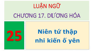 454 Luận ngữ   Chương 17 Dương Hóa   25 Niên tứ thập nhi kiến ố yên, kỳ chung dã dĩ