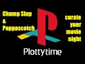 Plotty Time #364: Chump and Poppa Scotch Double Features