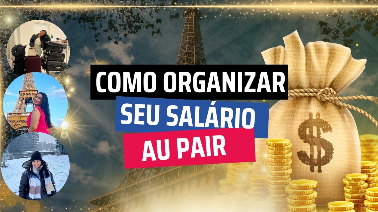 Como organizar o seu SALÁRIO AU PAIR | Como juntar dinheiro | Au Pair na França