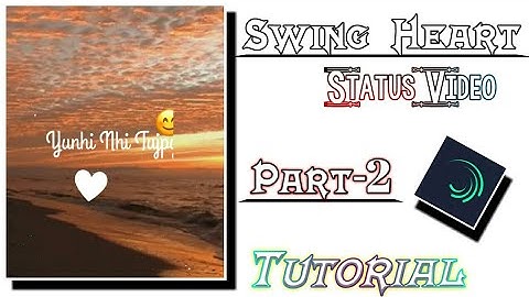 How to create swing heart status part-2 in alight motion trending editing tutorial technical afshan