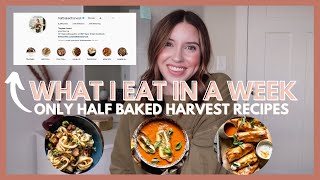 ONLY Eating Half Baked Harvest Recipes A FULL WEEK OF REALISTIC DINNERS