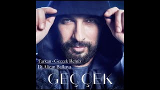TARKAN – Geççek Remix (Dj Alican Balkaya) Resimi