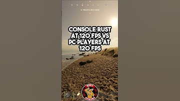Console Rust 120fps vs Pc Rust 120fps