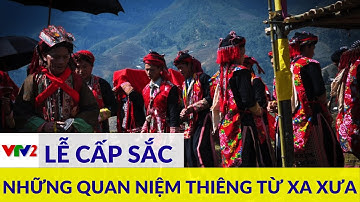 Đây là nghi thức linh thiêng và quan trọng nhất cuộc đời của nam giới người Dao Tiền |VTV2