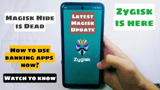 Magisk Update ! Zygisk is here | No more Magisk hide | How to use banking apps on rooted device ?