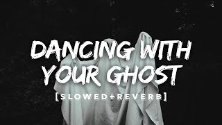 I Stay Up All Night | Sasha Alex Sloan - Dancing With Your Ghost | Lofi (Slowed   Reverb) | SS Lofi