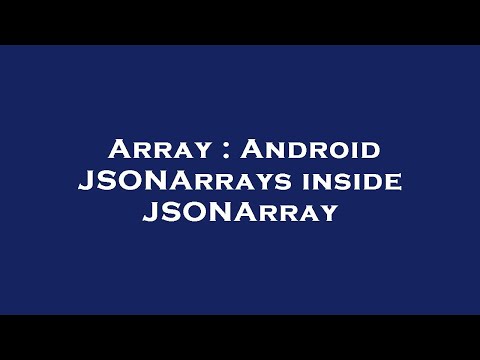 Array : Android JSONArrays inside JSONArray