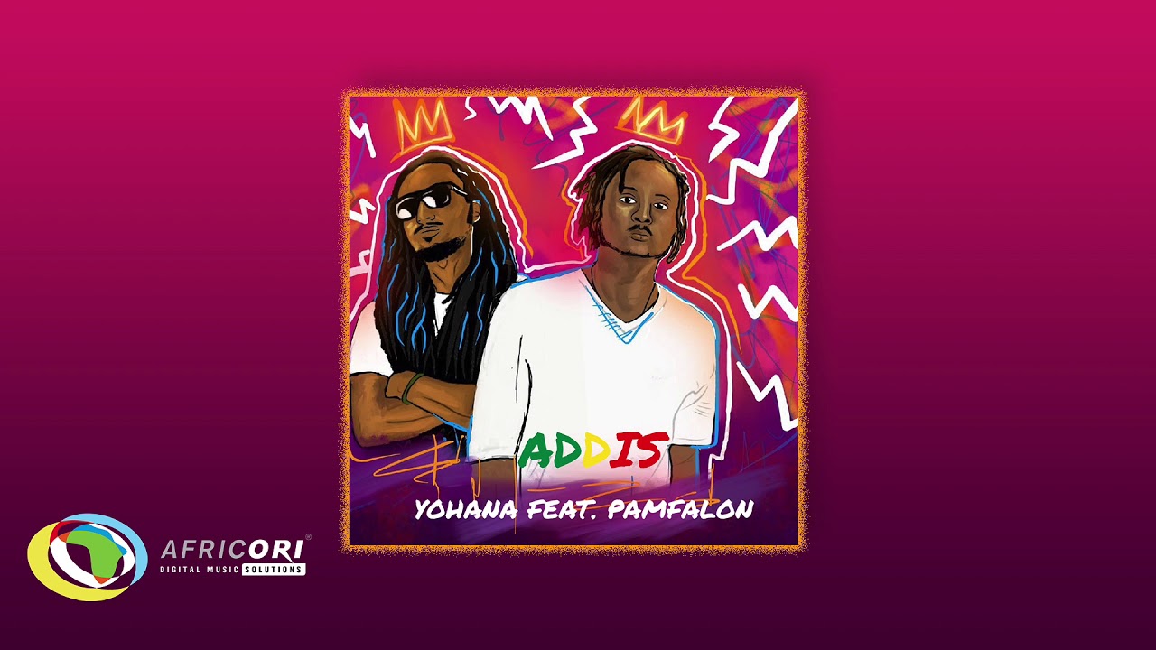 ዮሐና - አዲስ ft. ፓምፋሎን Yohana - Addis [Feat. Pamfalon] (Official Audio)