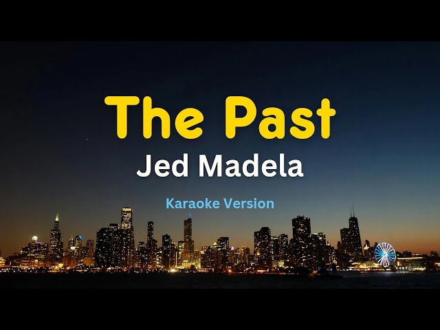 THE PAST - Jed Madela (Karaoke Version) class=