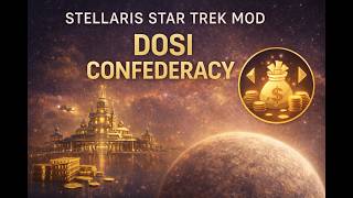 Stellaris Star Trek New Civilisations: Dosi Confederacy Part 9