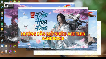TLBB (Cách 1): Hướng dẫn mở nhiều acc không cần auto (Sandboxie)