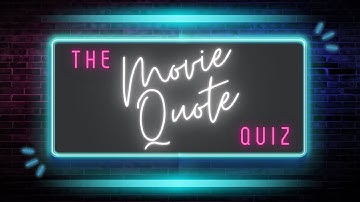 30 Movie Quote Quiz Questions