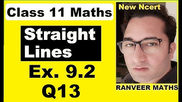 Class 11 Maths , Ex.9.2, Q13 | Straight Lines | NEW NCERT | Ranveer Maths 11
