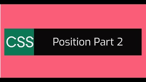 CSS Position Part 2
