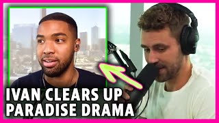 Ivan Clears Up Bachelor in Paradise Drama & Calls out Aaron During Nick Viall Podcast Interview