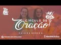 CÍRCULO DE ORAÇÃO - TARDE 09/04/2021