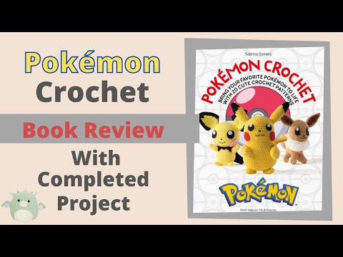 Pokémon Crochet by Sabrina Sommers, Pokemon Amigurumi Book Flip Through &  Review