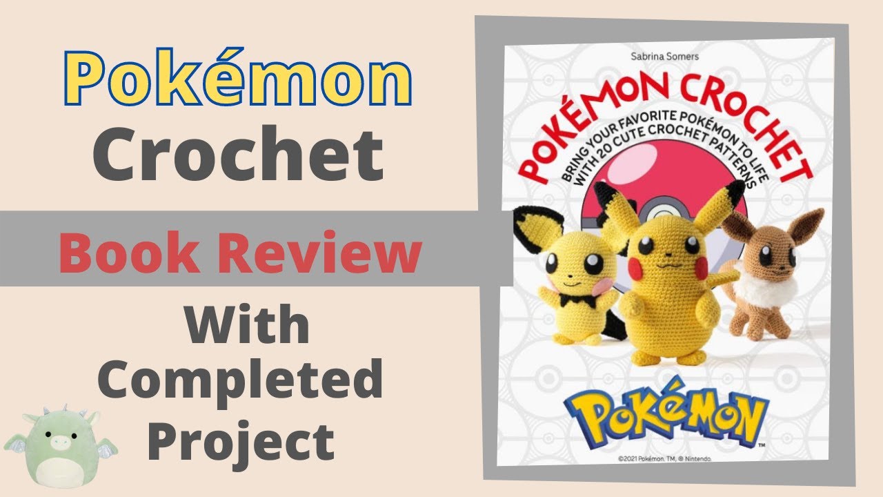 Pokémon Crochet Book Review with Completed Project 