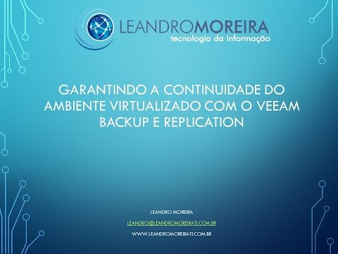 Garantindo a continuidade do ambiente virtualizado com o Veeam Backup e Replication