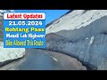 Today Rohtang Pass Manali | Manali Leh highway Latest situation
