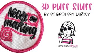 3d Puff Stuff by Embroidery Legacy / Digitizig Made Easy - PR1055x @LorrieNunemaker