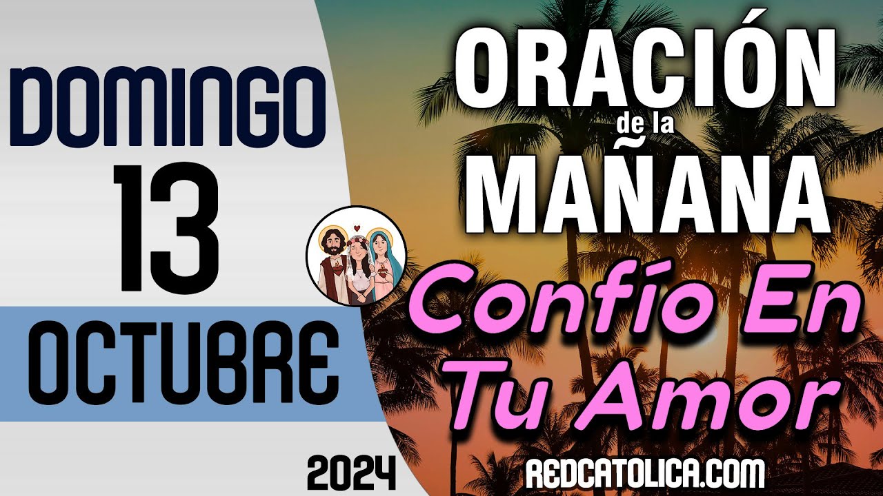 Oracion de la Mañana De Hoy Domingo 13 de Octubre - Salmo 96 Tiempo De ...